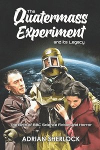 bokomslag The Quatermass Experiment and its Legacy