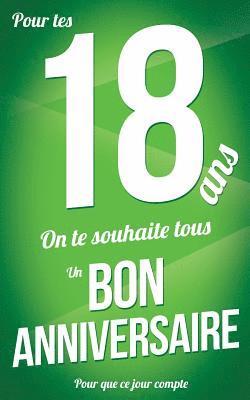 Thibaut Pialat - Bon anniversaire - 18 ans: Vert - Carte livre d'or "Pour que ce jour compte" (12,7x20cm), Häftad