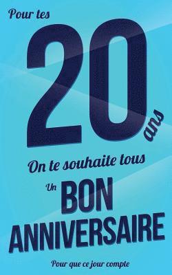 Thibaut Pialat - Bon anniversaire - 20 ans: Bleu - Carte livre d'or "Pour que ce jour compte" (12,7x20cm), Häftad