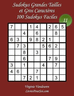 Sudokus Grandes Tailles et Gros Caractères - Niveau Facile - N°11: 100 Sudokus Faciles - Grands Caractères: 36 points 1