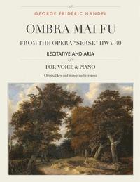 bokomslag Ombra mai fu, From the Opera 'Serse' HWV 40: Recitative and Aria, For Medium, High and Low Voices