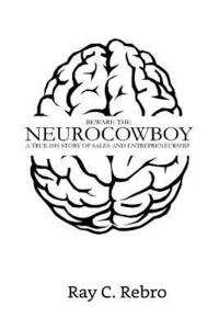bokomslag Beware the Neurocowboy: A True-ish Story of Sales and Entrepreneurship