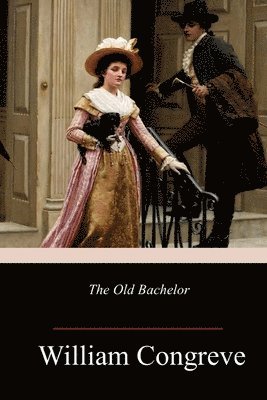 The Old Bachelor 1