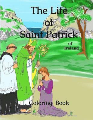 bokomslag The Life Saint Patrick of Ireland: coloring book