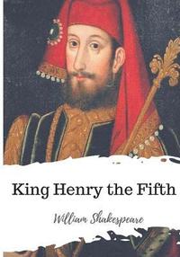 bokomslag King Henry the Fifth