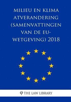 bokomslag Milieu en klimaatverandering (Samenvattingen van de EU-wetgeving) 2018