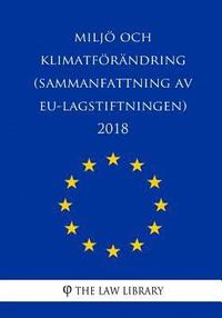 bokomslag Miljö och klimatförändring (Sammanfattning av EU-lagstiftningen) 2018