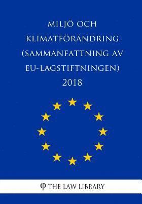 bokomslag Miljö och klimatförändring (Sammanfattning av EU-lagstiftningen) 2018