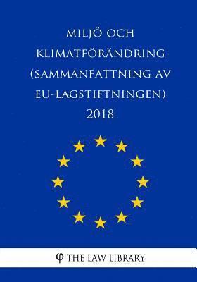 The Law Library - Miljö och klimatförändring (Sammanfattning av EU-lagstiftningen) 2018, Häftad