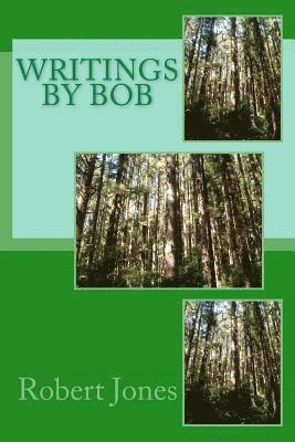 Writings by Bob 1
