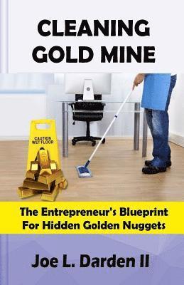 bokomslag Cleaning Goldmine: The entrepreneur's blueprint for hidden diamonds