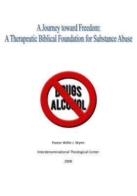 bokomslag A Journey Toward Freedom: A Therapeutic Biblical Foundation for Substance Abuse