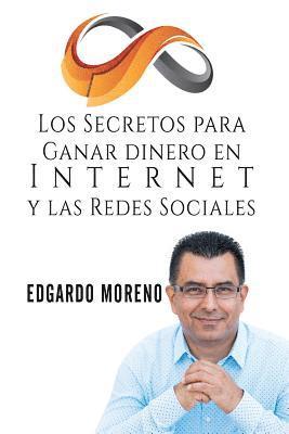 Edgardo Moreno, Edgardo Moreno - Los Secretos para Ganar dinero en Internet y las Redes Sociales, Häftad