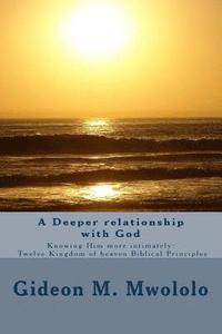 bokomslag A Deeper Relationship with God: Knowing Him More Intimately