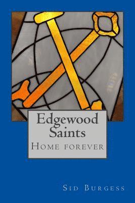 Edgewood Saints: Home Forever 1