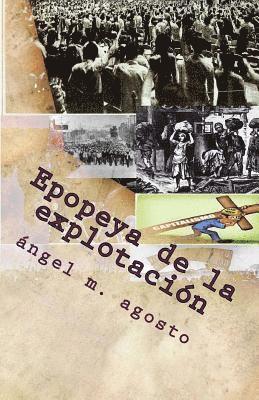 Angel M. Agosto - Epopeya de la explotacion y otras zarandajas, Häftad