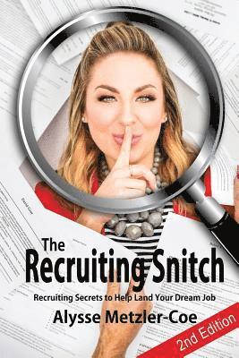 bokomslag The Recruiting Snitch, 2nd Edition: Recruiting Secrets to Help Land Your Dream Job