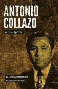 bokomslag Antonio Collazo: A True Apostle