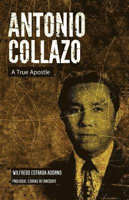 Antonio Collazo: A True Apostle 1