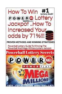 bokomslag HOW TO WIN POWERBALL LOTTERY JACKPOT ..How TO Increase Your odds by 71%: Proven Methods and Secrets To Winning ... Cash 3, 4, Powerball Lottery, and M