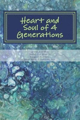 bokomslag Heart and Soul of 4 Generations: A Book of Poetry and Prose