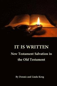 bokomslag It Is Written: New Testament Salvation in the Old Testament