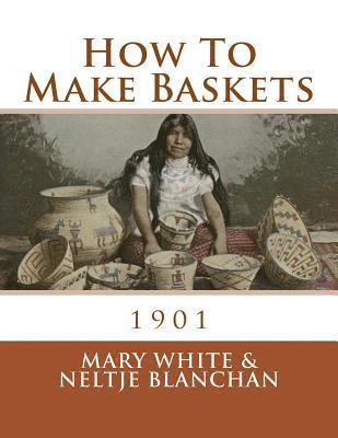 How To Make Baskets: 1901 1