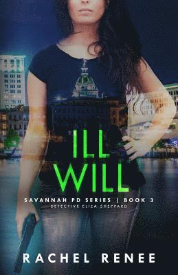 Ill Will: Savannah PD Series, Book3 1