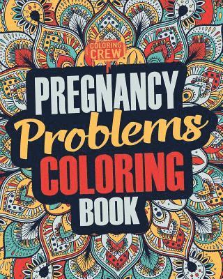 Pregnancy Coloring Book: A Snarky, Irreverent & Funny Pregnancy Coloring Book Gift Idea for Pregnant Women 1