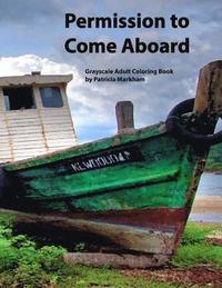 bokomslag Permission to Come Aboard: Grayscale Adult Coloring Book