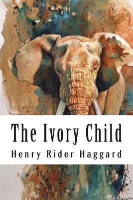 The Ivory Child: Allan Quatermain #7 1