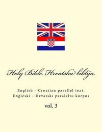 bokomslag Bible. Biblija: English - Croatian Parallel Text. Engleski - Hrvatski Paralelni Korpus