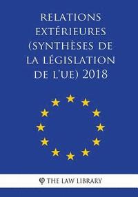 bokomslag Relations extérieures (Synthèses de la législation de l'UE) 2018