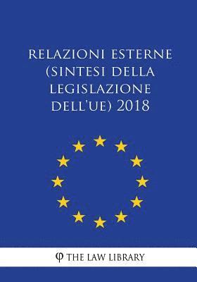 bokomslag Relazioni esterne (Sintesi della legislazione dell'UE) 2018