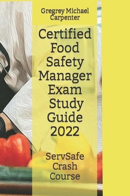 bokomslag Certified Food Safety Manager Exam (CPFM) Study Guide