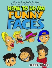 bokomslag How to Draw Funny Faces: How to Draw Books for Kids, Learn How to Draw Step by Step