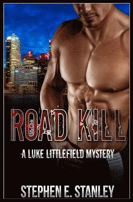 Stephen E. Stanley - Road Kill: A Luke Littlefiield Mystery, Häftad
