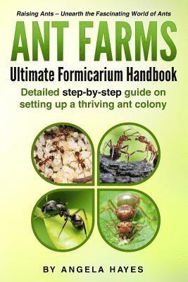 Ant Farms - The Ultimate Formicarium Handbook 1