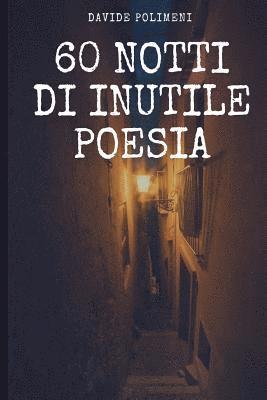 bokomslag 60 Notti di Inutile Poesia