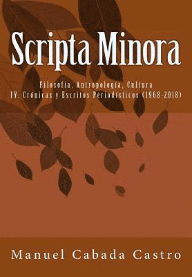 Scripta Minora: Crónicas y Escritos Periodísticos 1