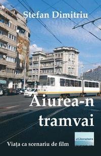 bokomslag Aiurea-N Tramvai: Piese de Teatru