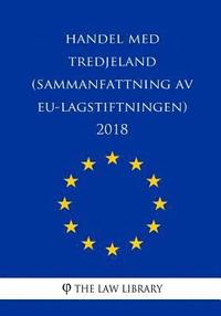 bokomslag Handel med tredjeland (Sammanfattning av EU-lagstiftningen) 2018