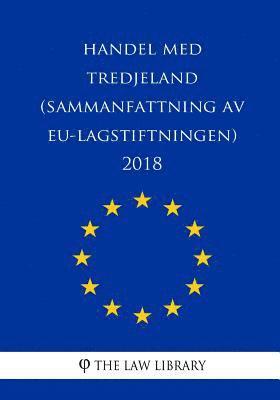 bokomslag Handel med tredjeland (Sammanfattning av EU-lagstiftningen) 2018