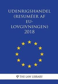 bokomslag Udenrigshandel (Resuméer af EU-lovgivningen) 2018