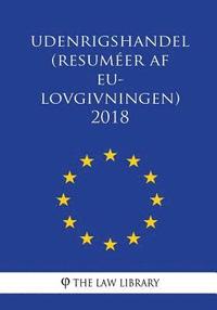 bokomslag Udenrigshandel (Resuméer af EU-lovgivningen) 2018