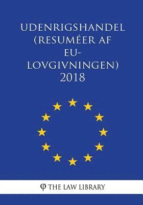 bokomslag Udenrigshandel (Resuméer af EU-lovgivningen) 2018