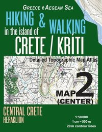 bokomslag Hiking & Walking in the Island of Crete/Kriti Map 2 (Center) Detailed Topographic Map Atlas 1