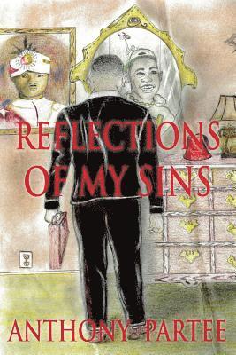 Anthony Partee - Reflections of My Sins, Häftad