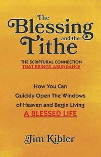 bokomslag The Blessing And The Tithe: The Scriptual Connection That Brings Abundance