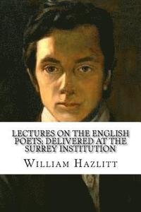 bokomslag Lectures on the English Poets; Delivered at the Surrey Institution